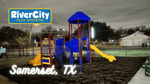 Commercial Playground Installed in Somerset, TX by River City Play Systems